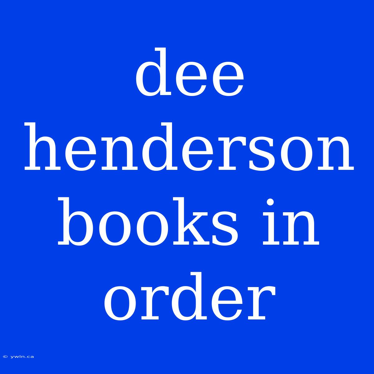 Dee Henderson Books In Order