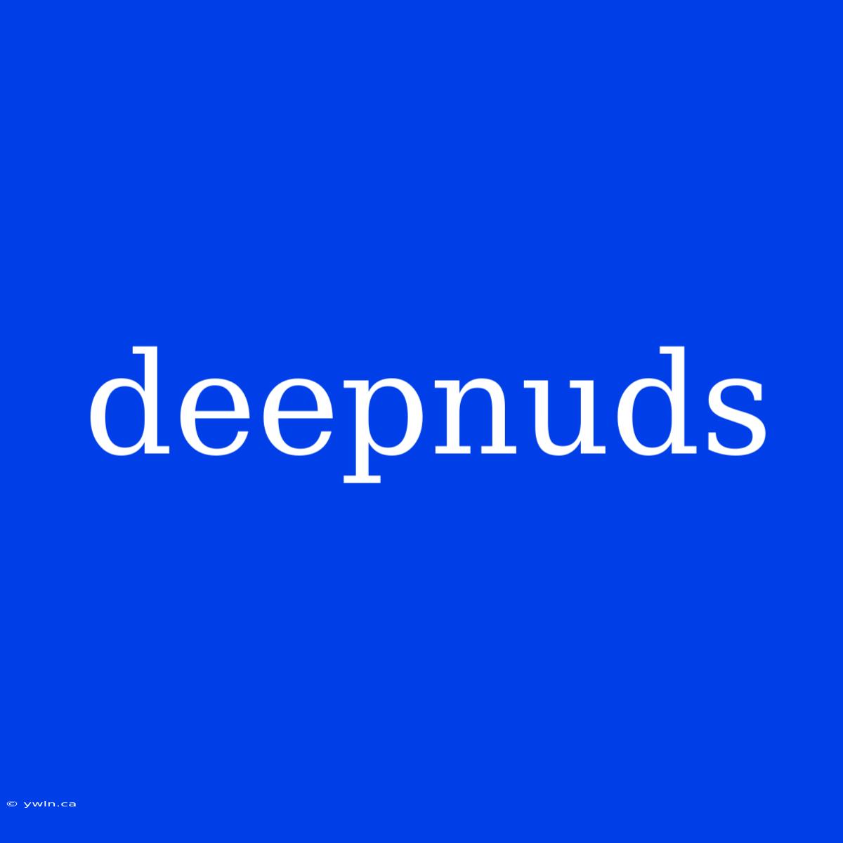 Deepnuds