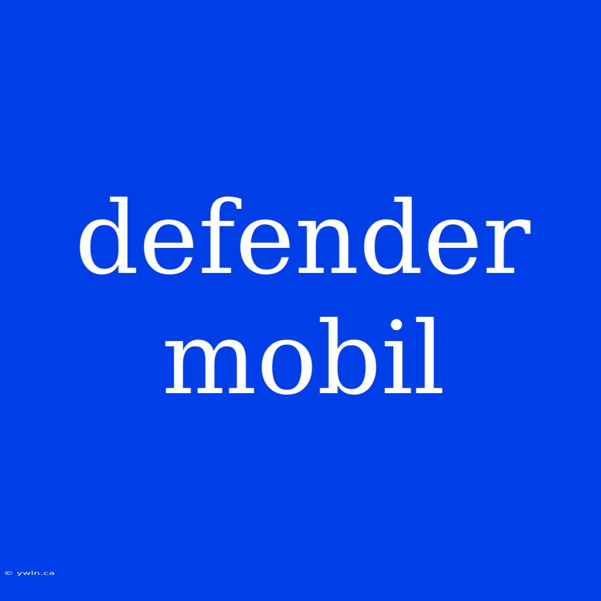 Defender Mobil