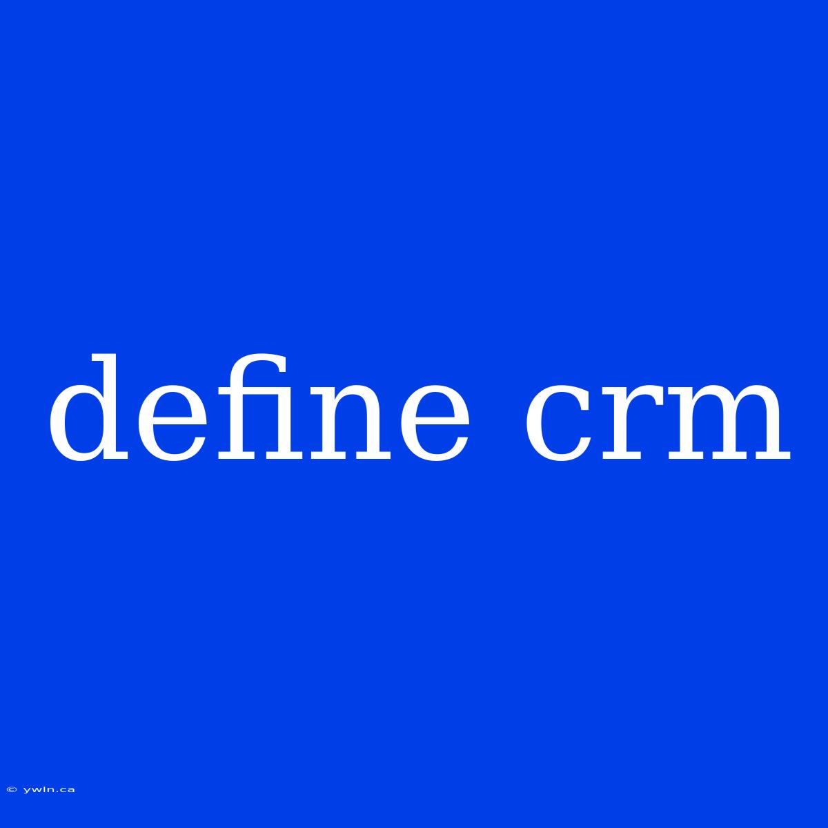 Define Crm