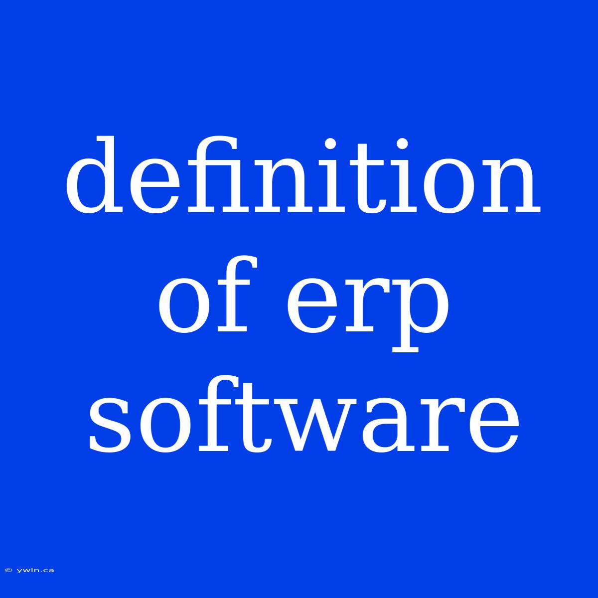 Definition Of Erp Software