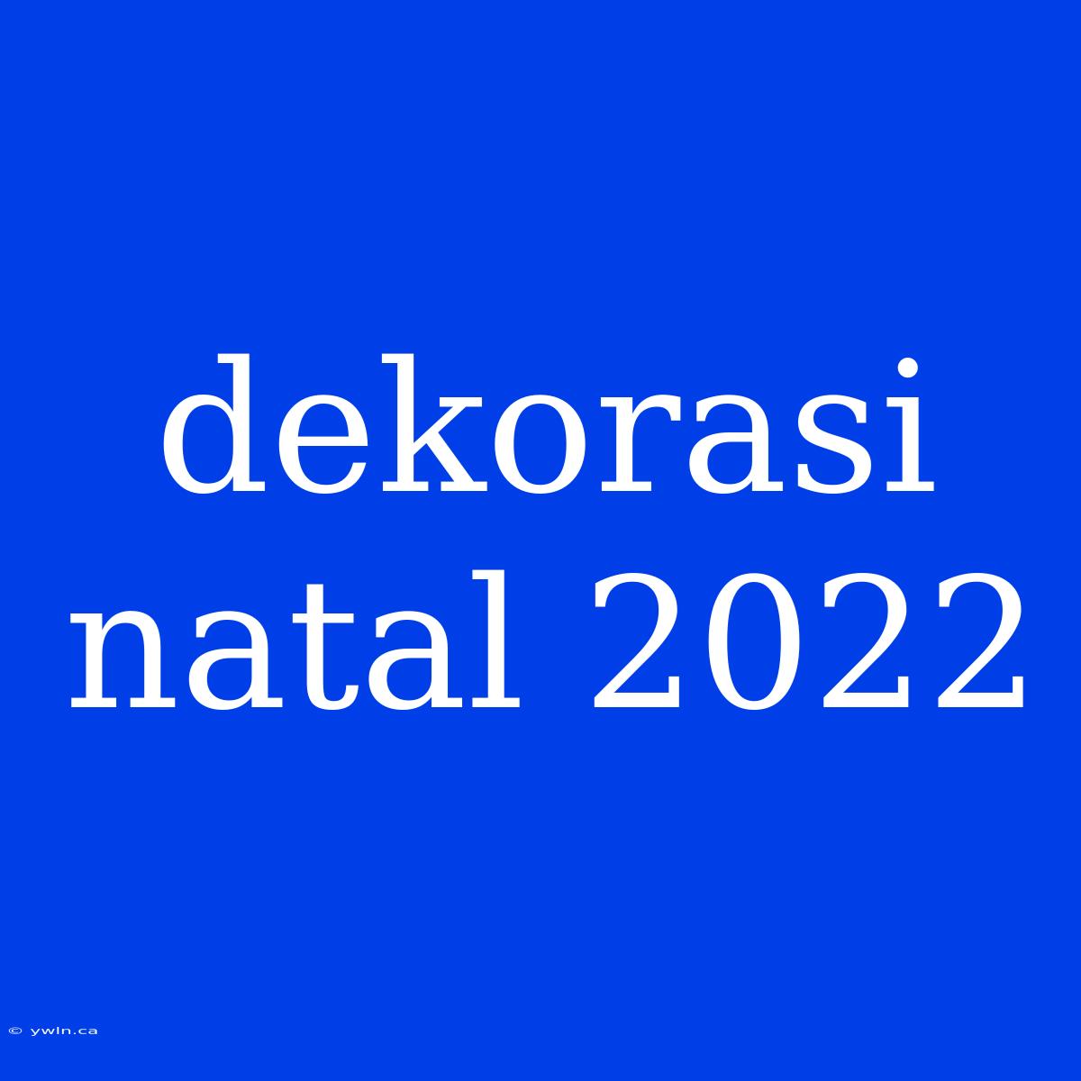 Dekorasi Natal 2022