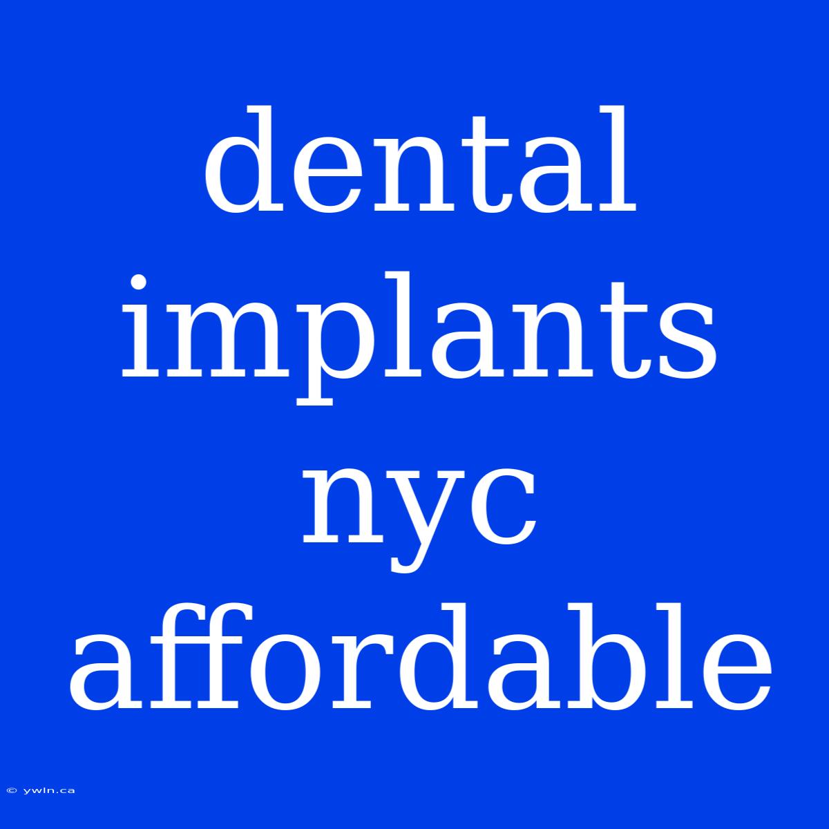 Dental Implants Nyc Affordable