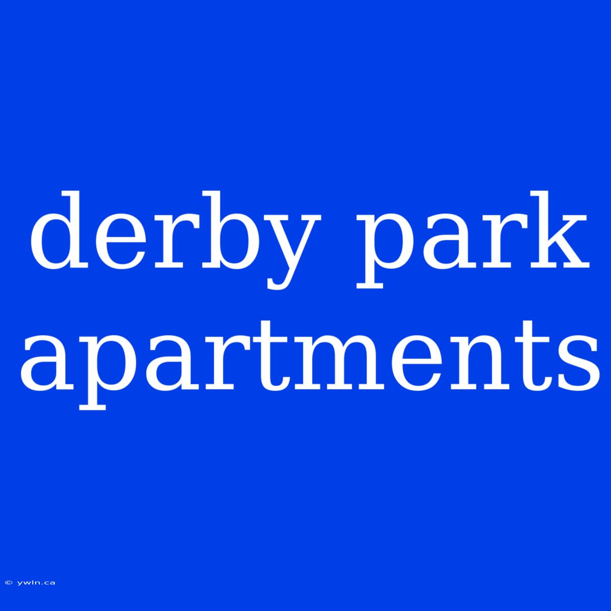 Derby Park Apartments