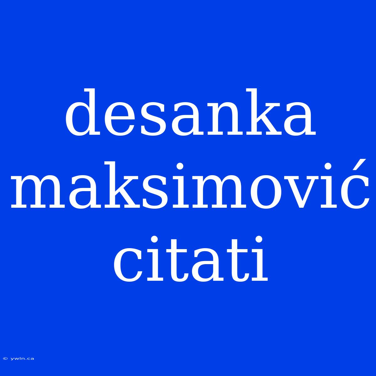 Desanka Maksimović Citati