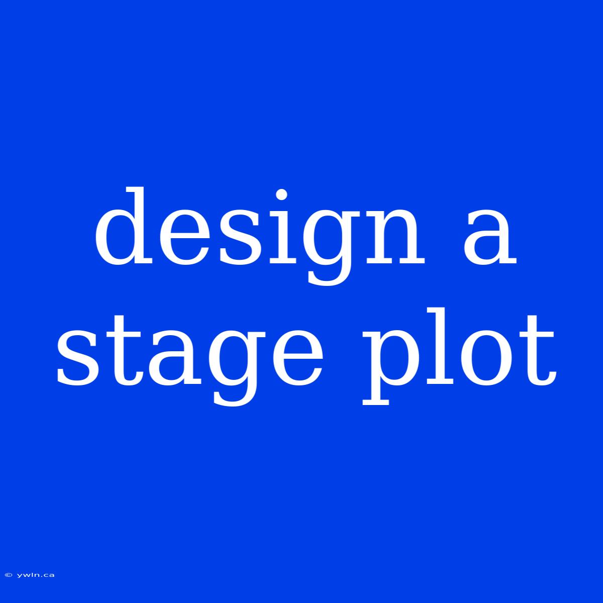 Design A Stage Plot