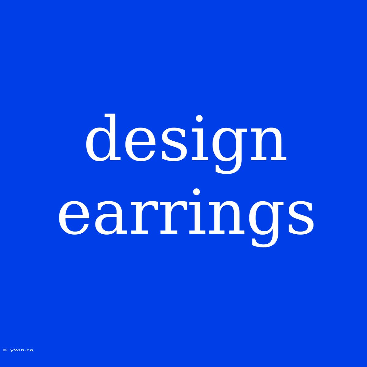 Design Earrings