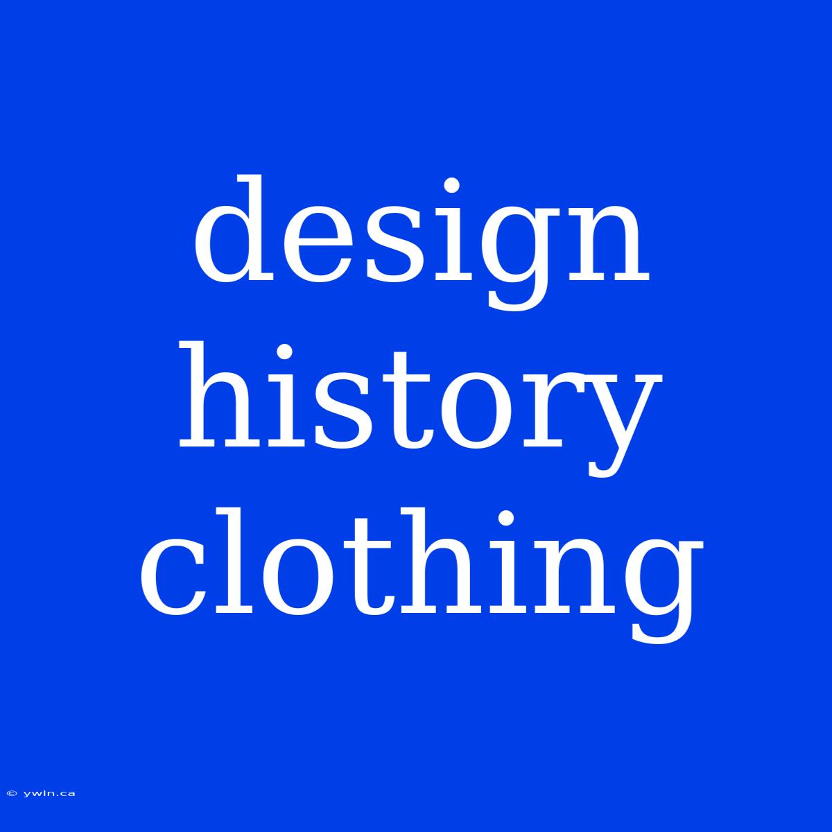 Design History Clothing