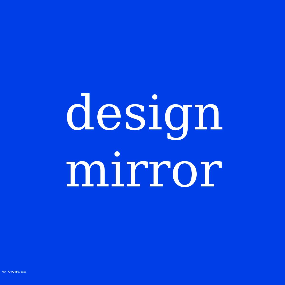 Design Mirror