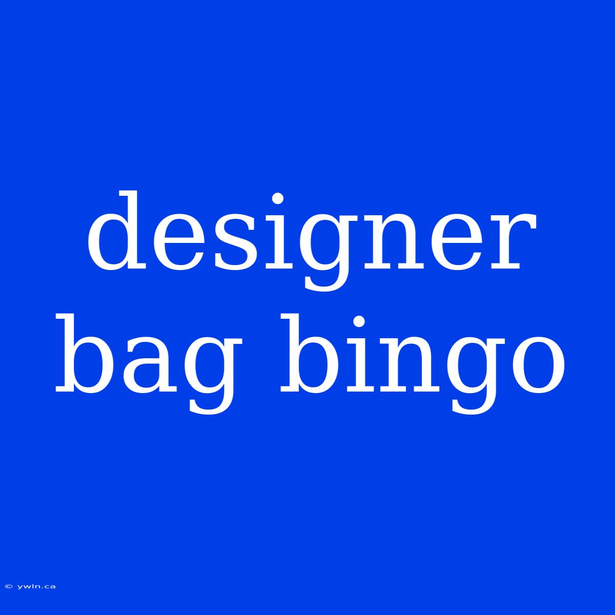 Designer Bag Bingo