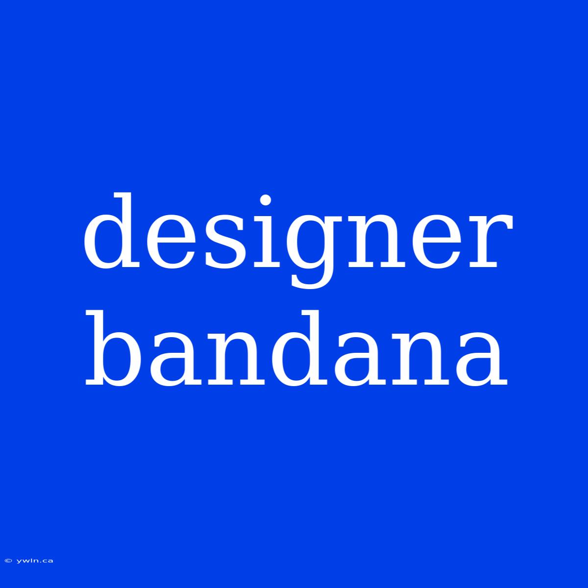 Designer Bandana