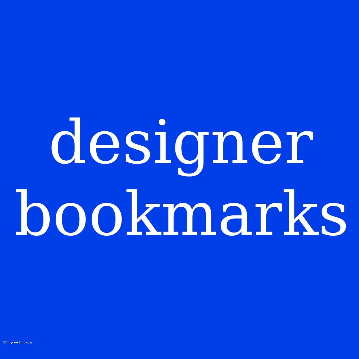 Designer Bookmarks