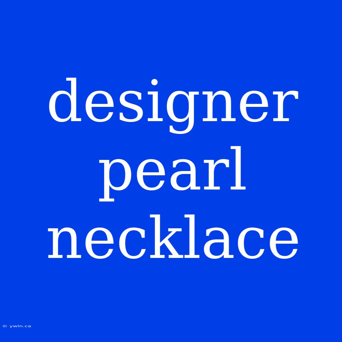 Designer Pearl Necklace