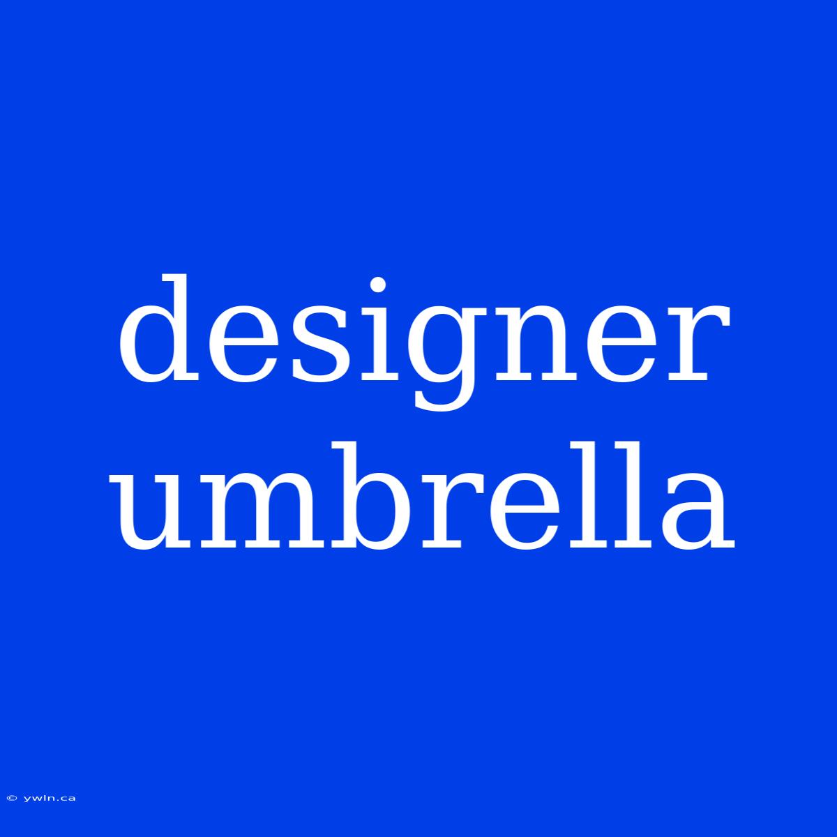 Designer Umbrella