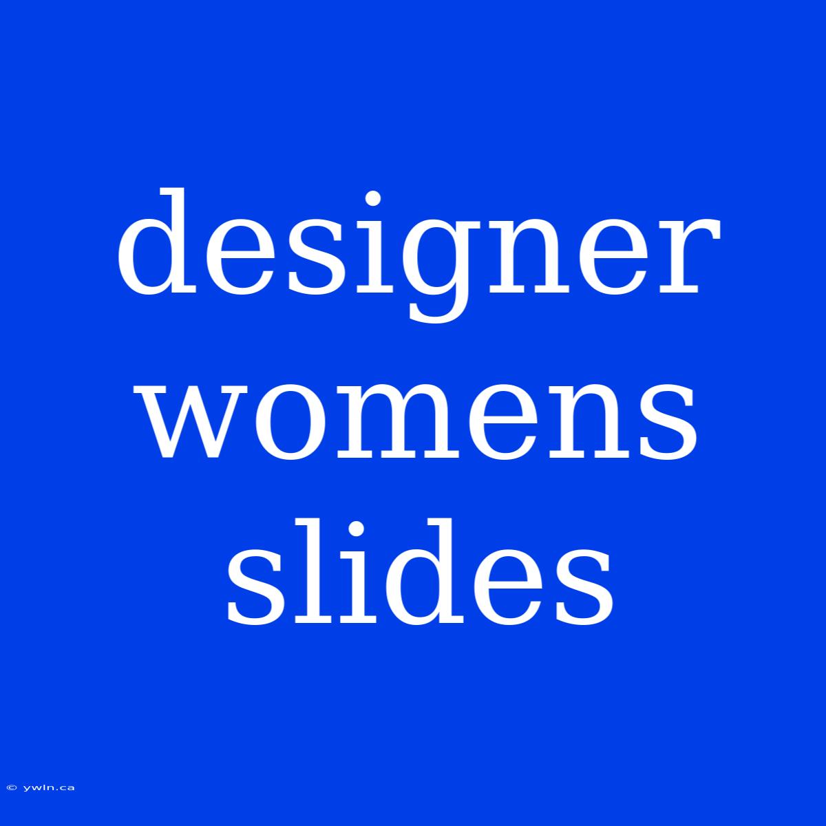 Designer Womens Slides