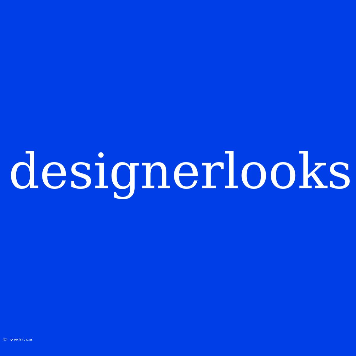 Designerlooks