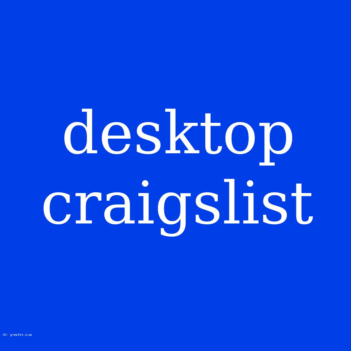 Desktop Craigslist