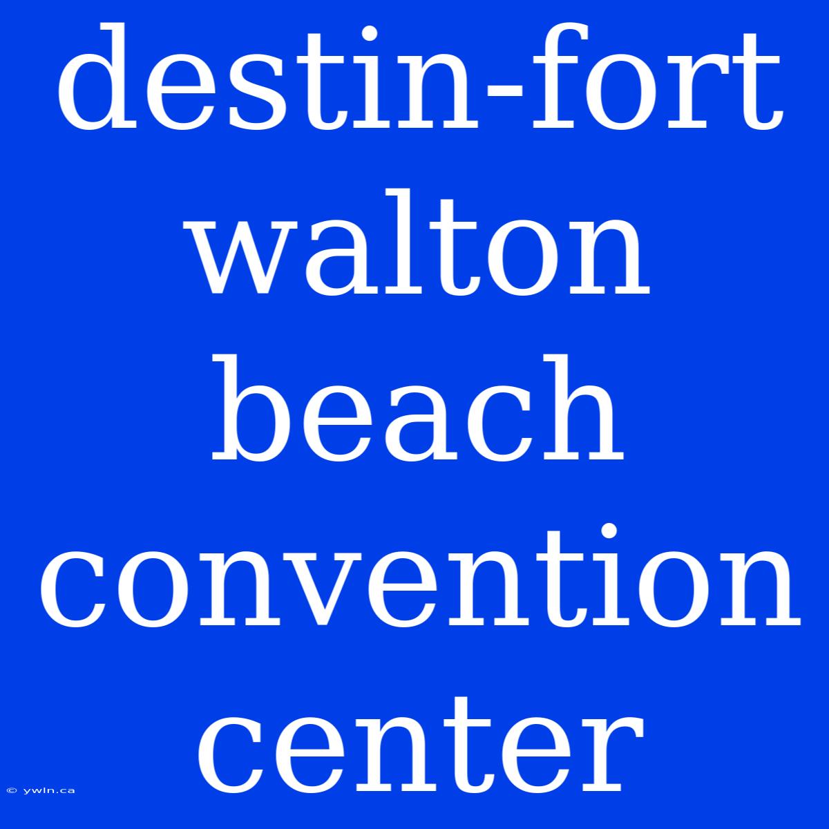 Destin-fort Walton Beach Convention Center