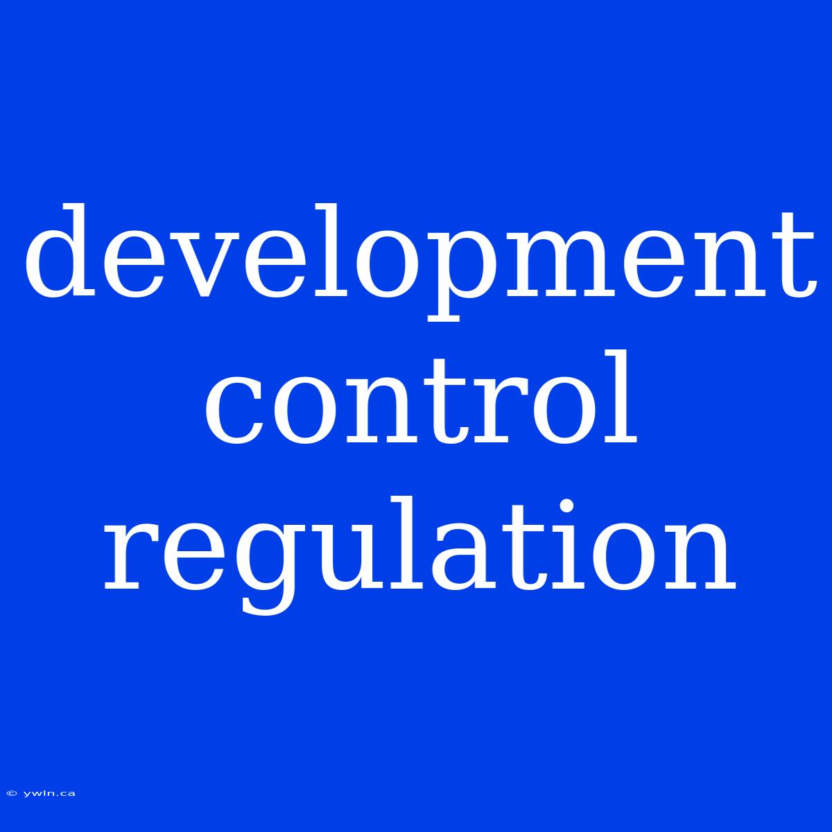 Development Control Regulation