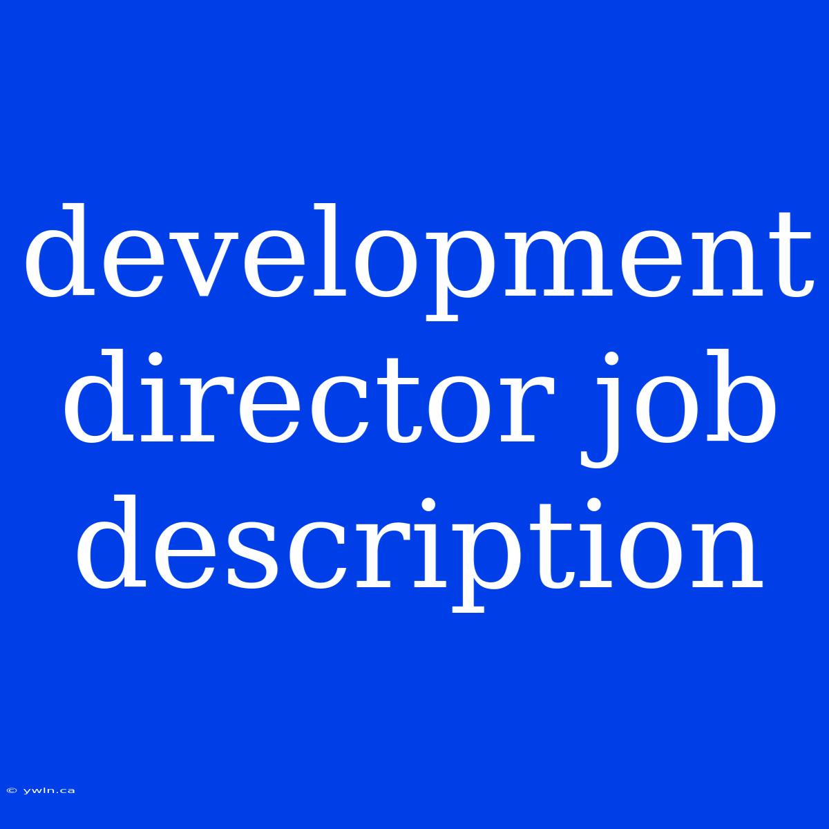 Development Director Job Description