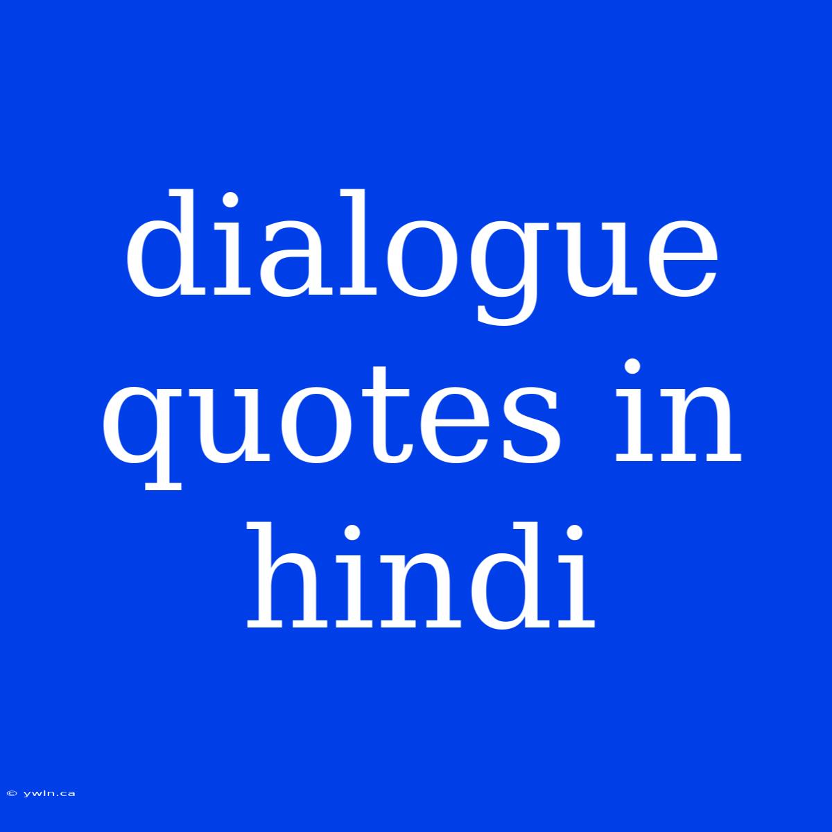 Dialogue Quotes In Hindi