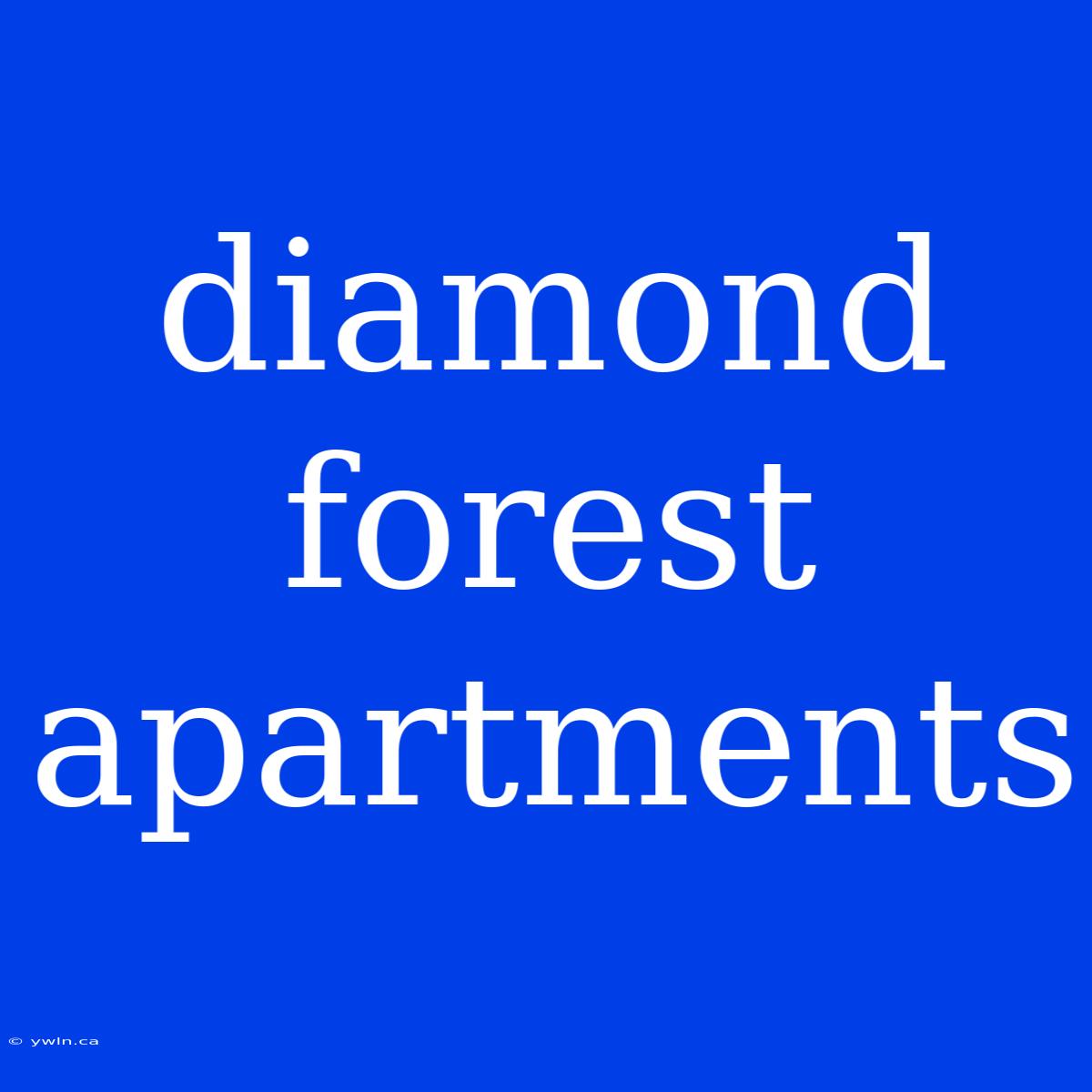 Diamond Forest Apartments