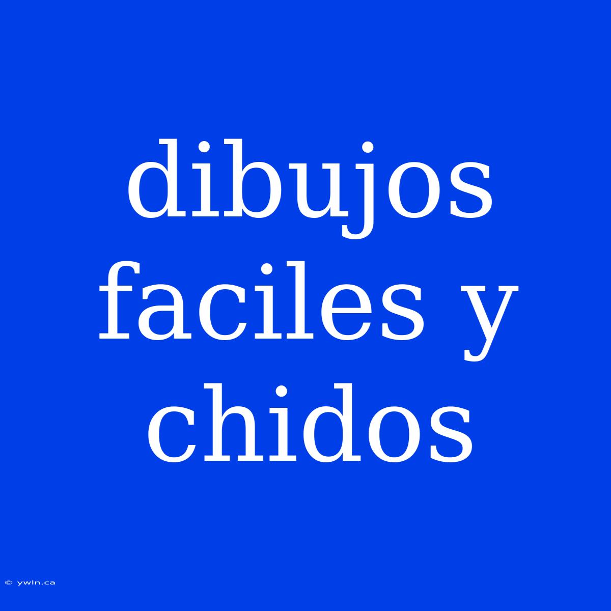 Dibujos Faciles Y Chidos