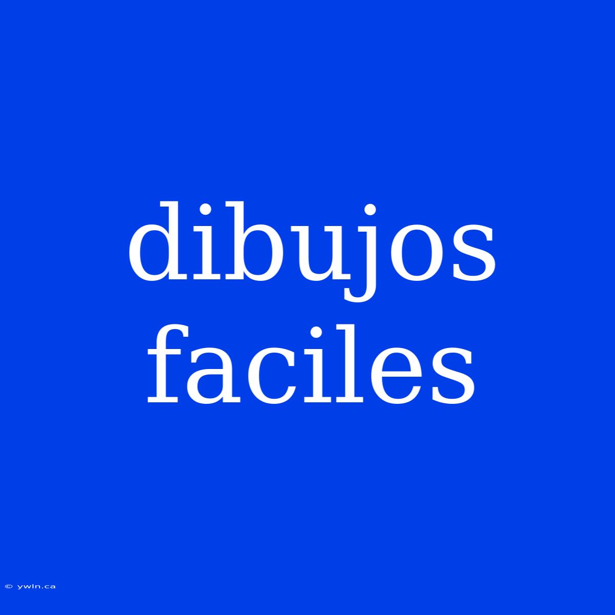 Dibujos Faciles