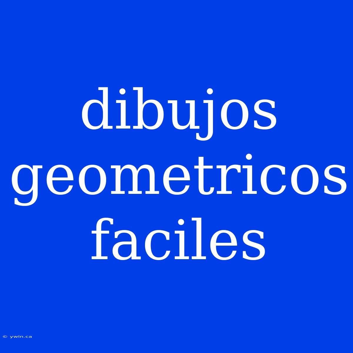 Dibujos Geometricos Faciles