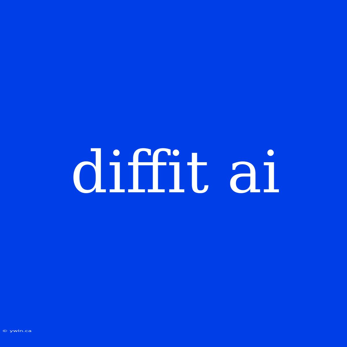 Diffit Ai