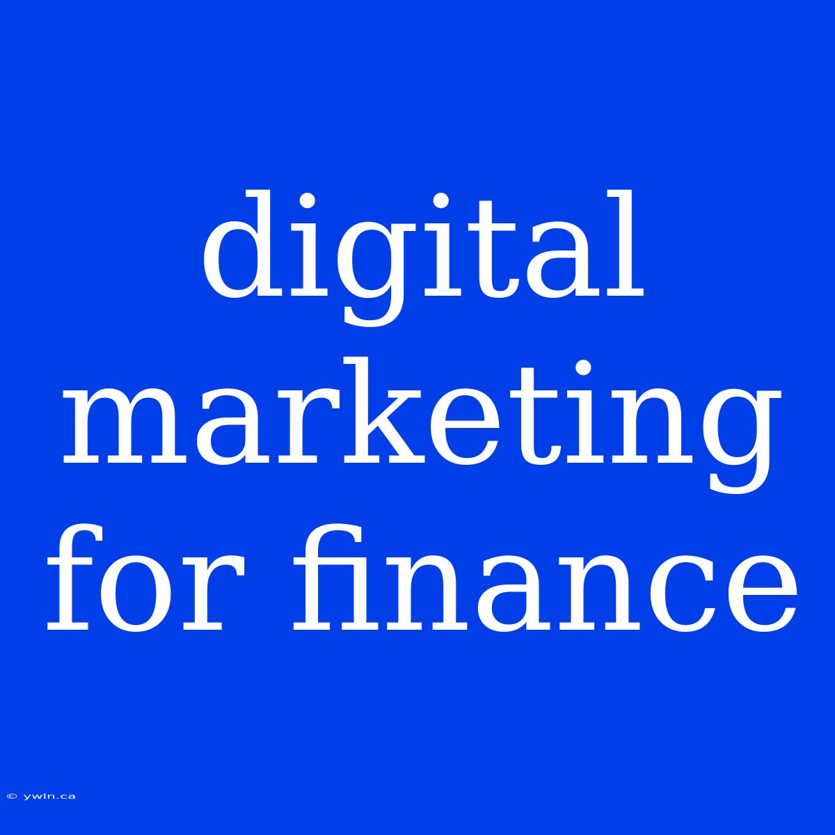 Digital Marketing For Finance