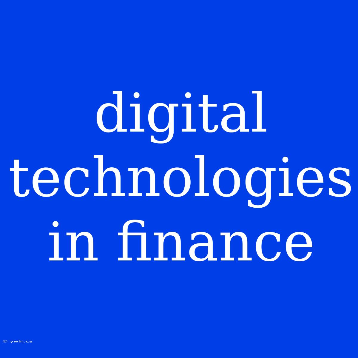 Digital Technologies In Finance