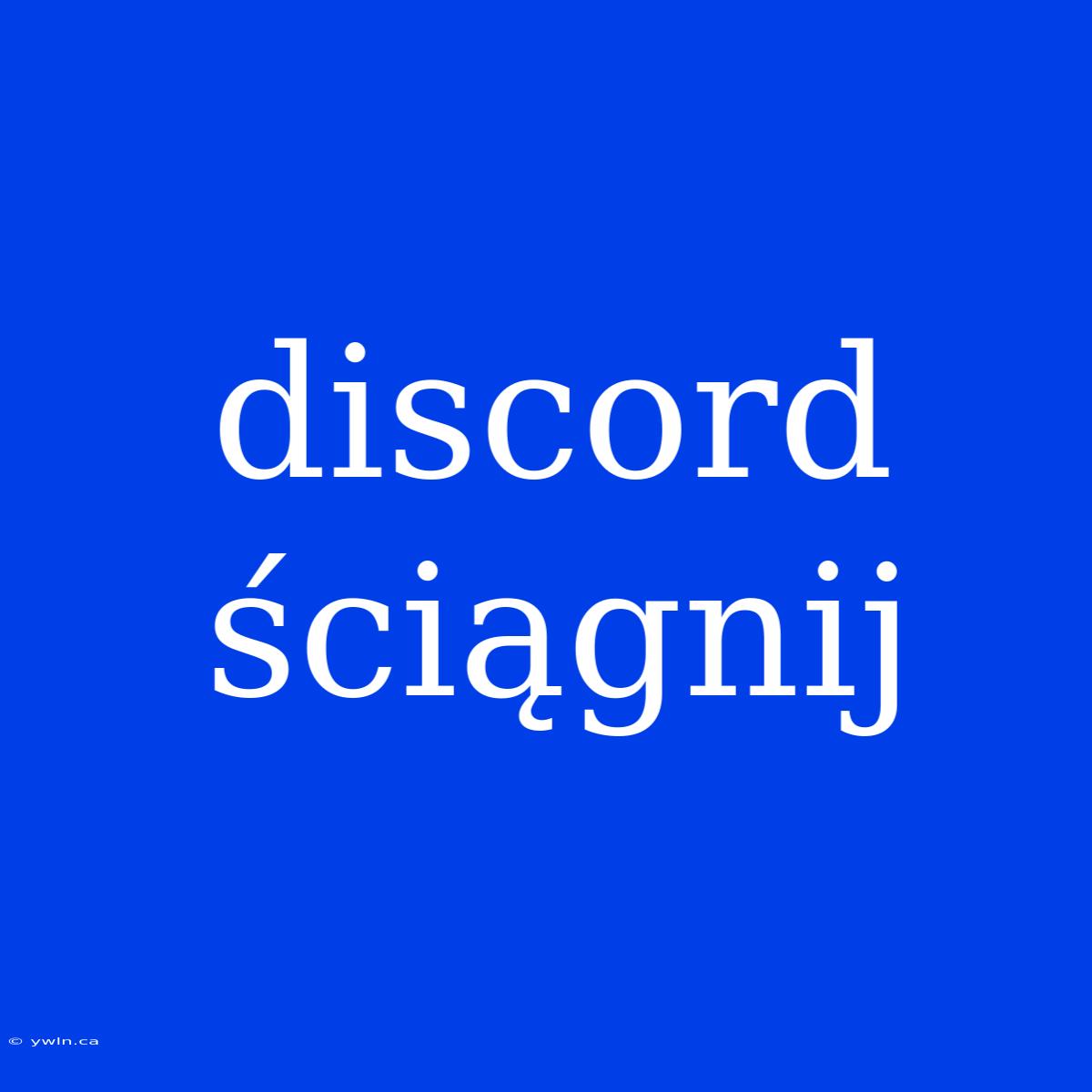 Discord Ściągnij