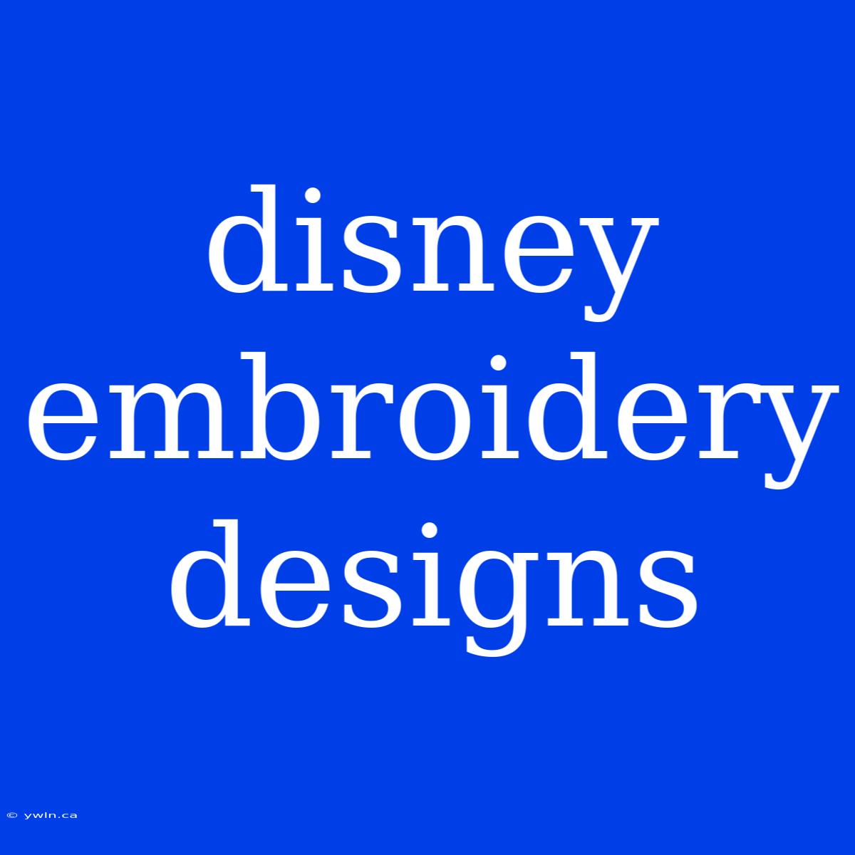 Disney Embroidery Designs