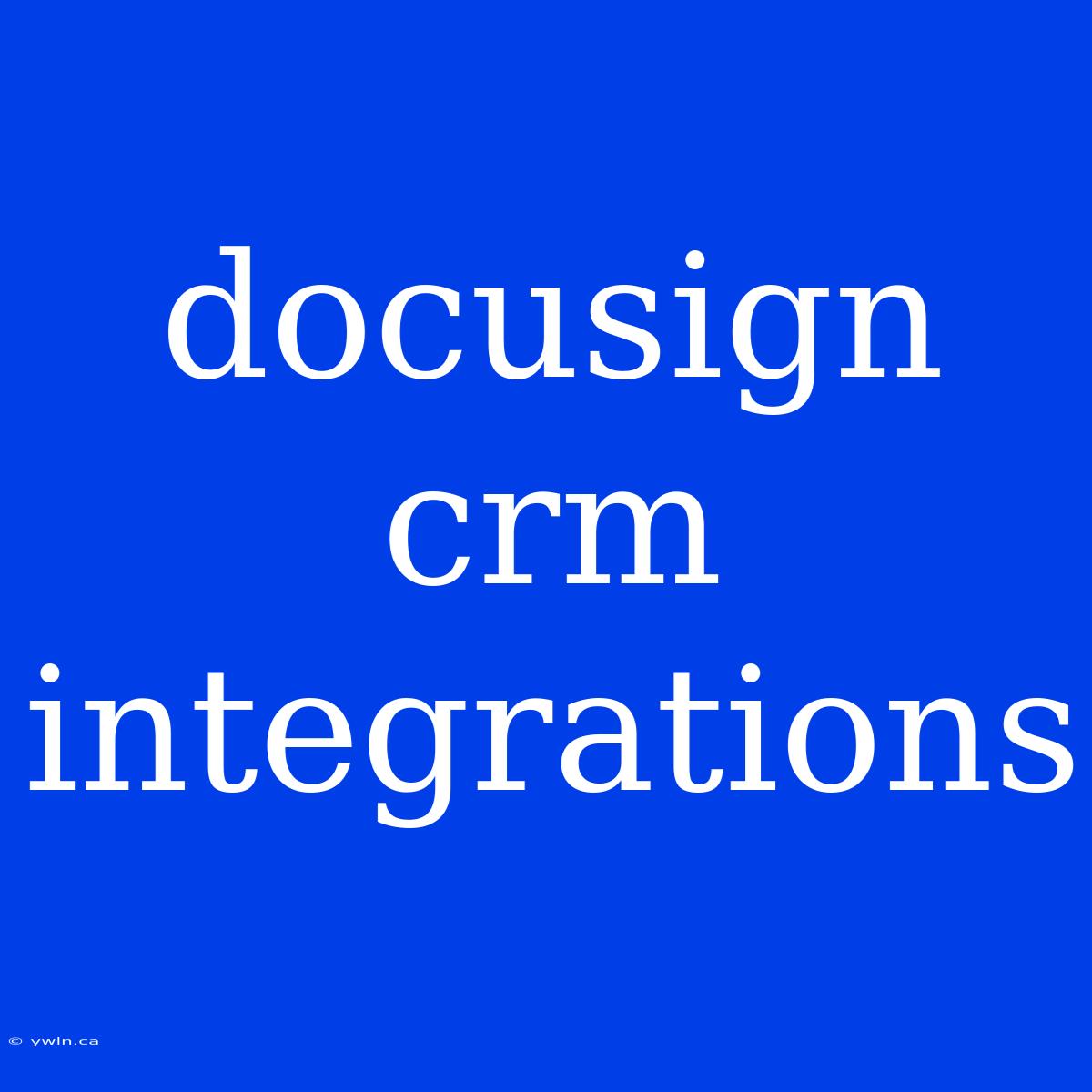 Docusign Crm Integrations