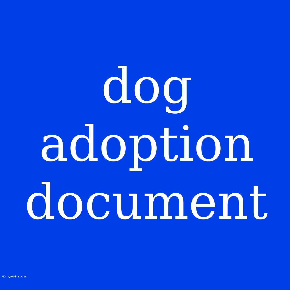 Dog Adoption Document