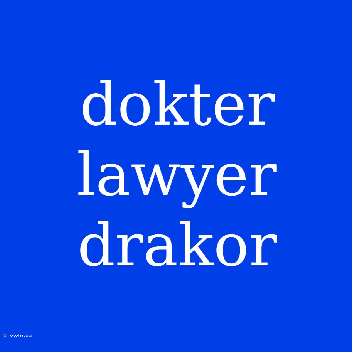 Dokter Lawyer Drakor