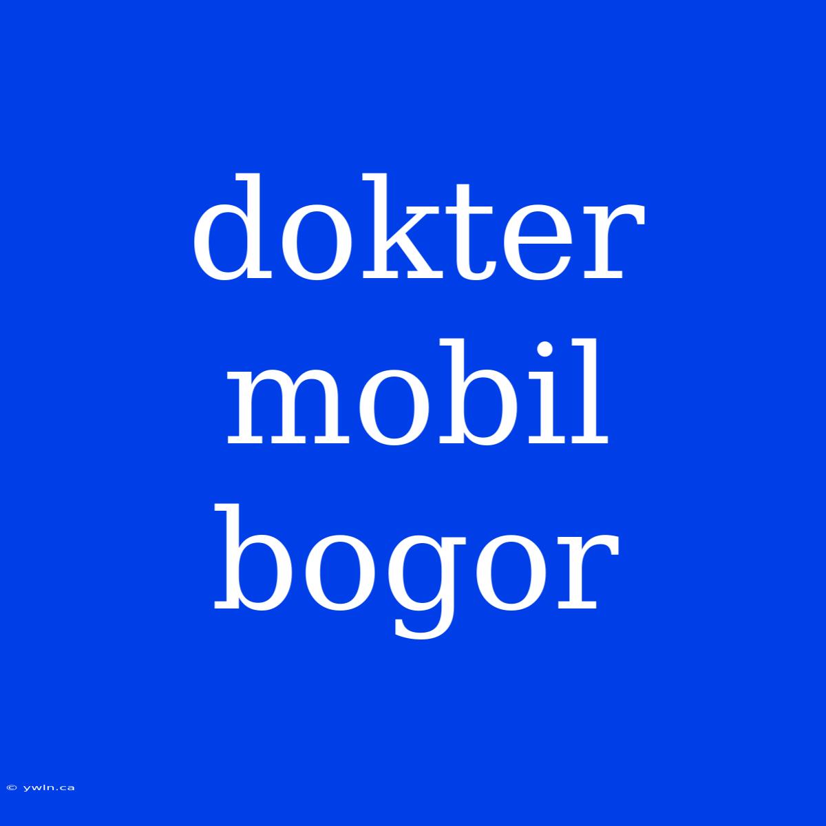 Dokter Mobil Bogor