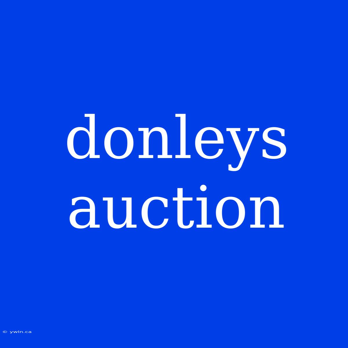 Donleys Auction