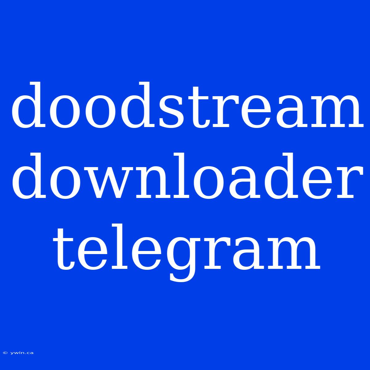 Doodstream Downloader Telegram