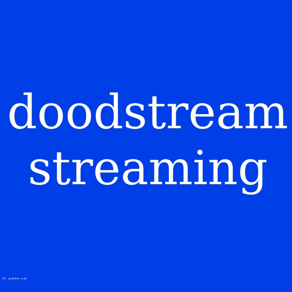 Doodstream Streaming