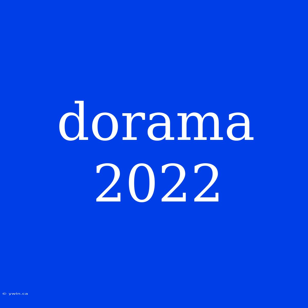 Dorama 2022