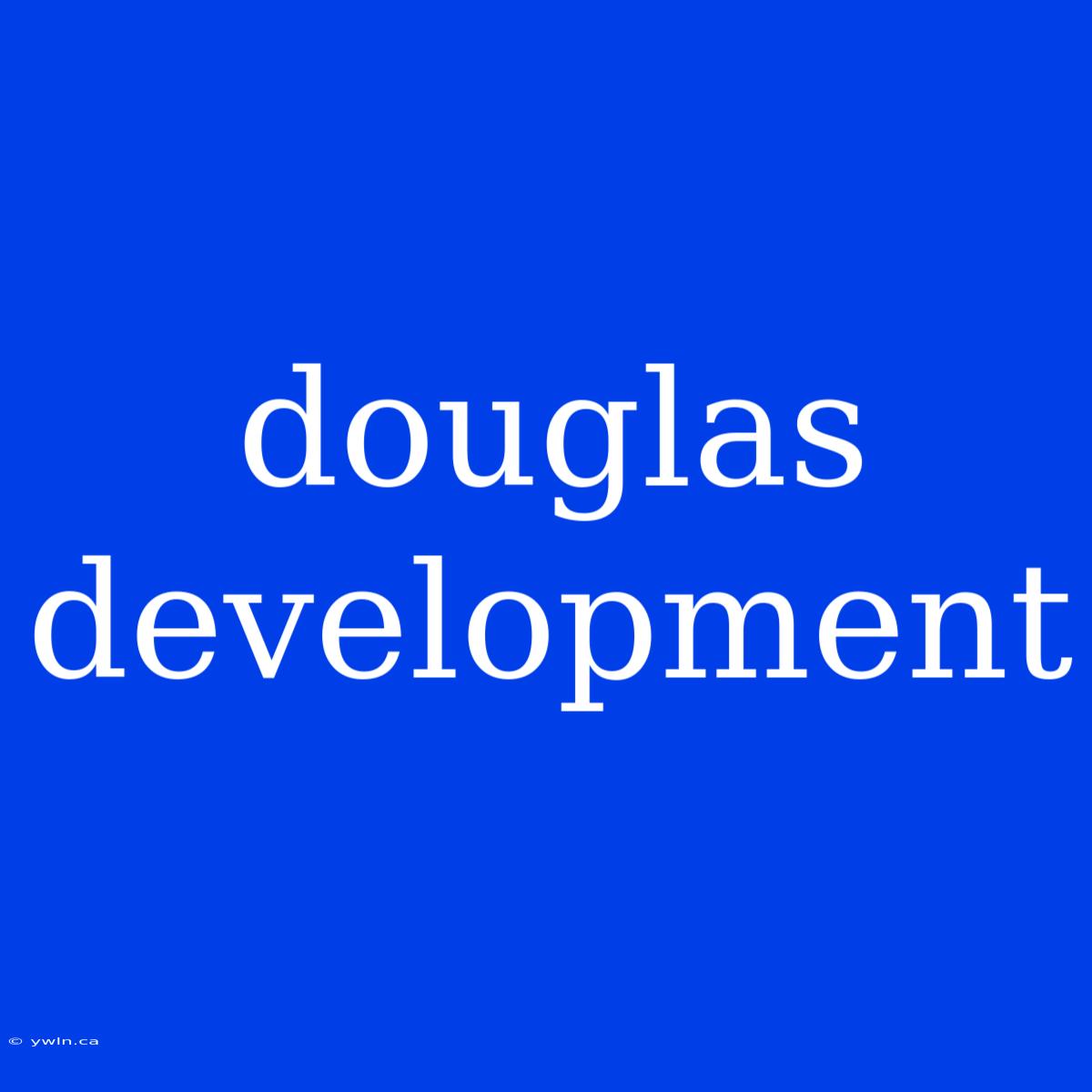 Douglas Development