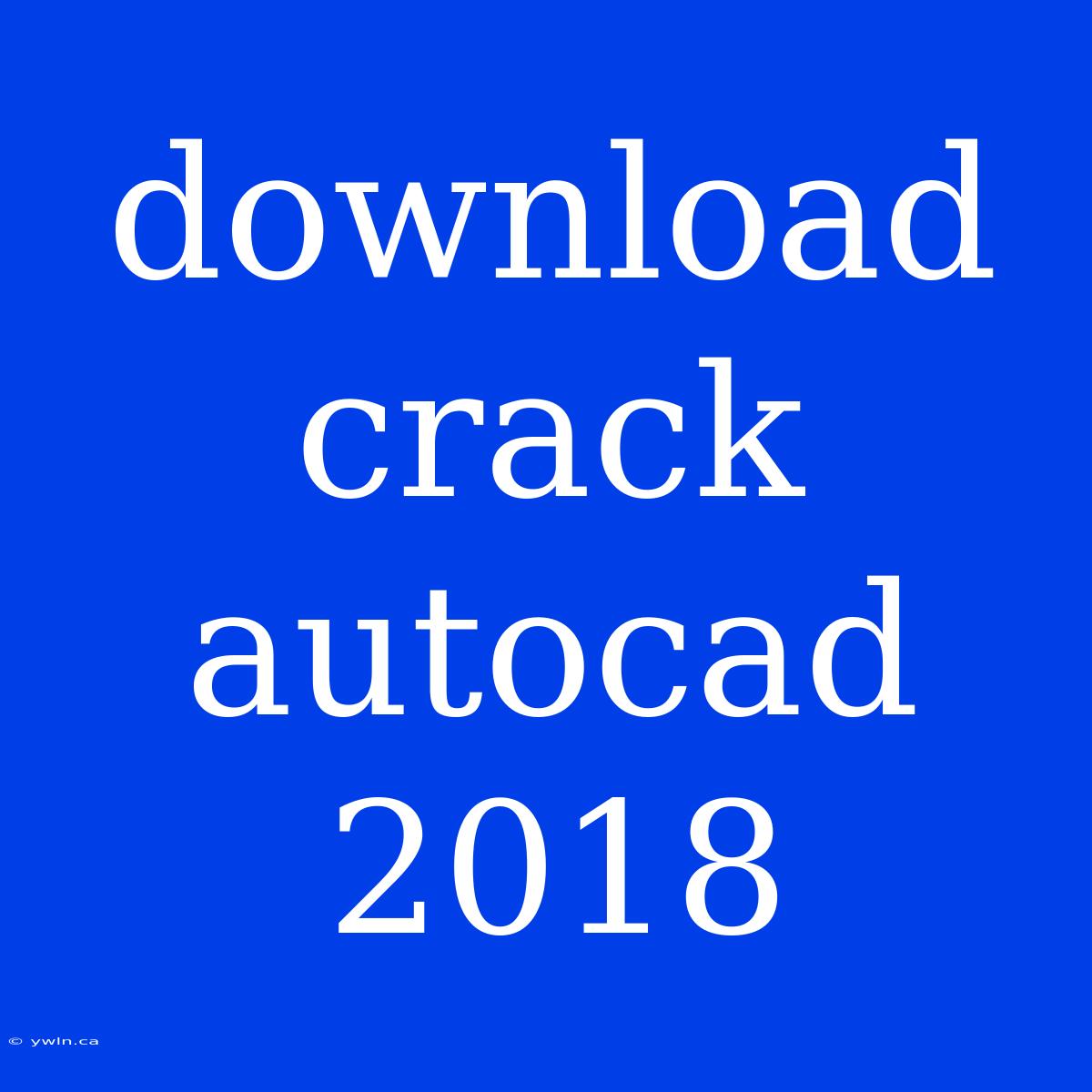 Download Crack Autocad 2018