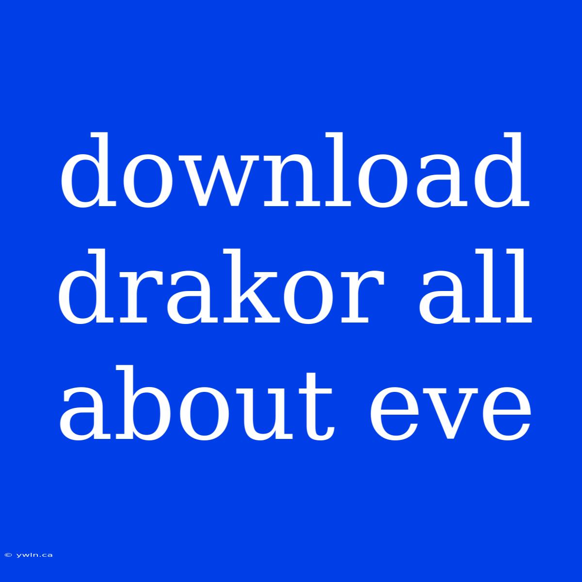 Download Drakor All About Eve