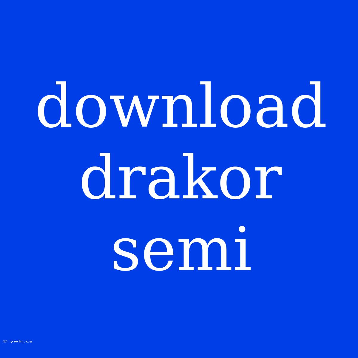 Download Drakor Semi