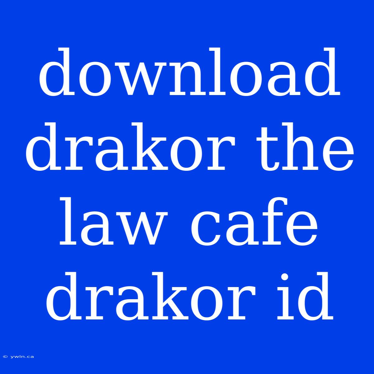 Download Drakor The Law Cafe Drakor Id