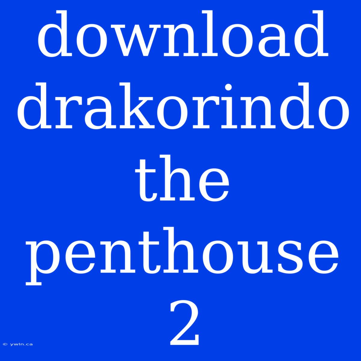 Download Drakorindo The Penthouse 2