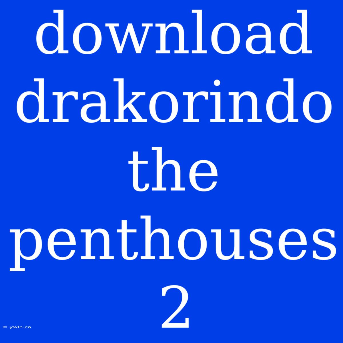 Download Drakorindo The Penthouses 2