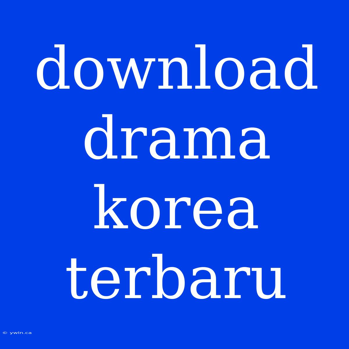 Download Drama Korea Terbaru